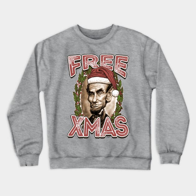 Free Xmas Abe Lincoln in Christmas Santa Hat Crewneck Sweatshirt by Mudge